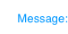 Message: