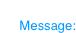 Message: