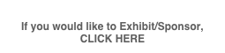 
If you would like to Exhibit/Sponsor, CLICK HERE